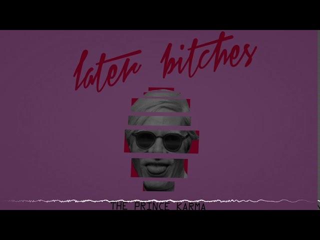 The Prince Karma - Later Bitches [Ultra Music]