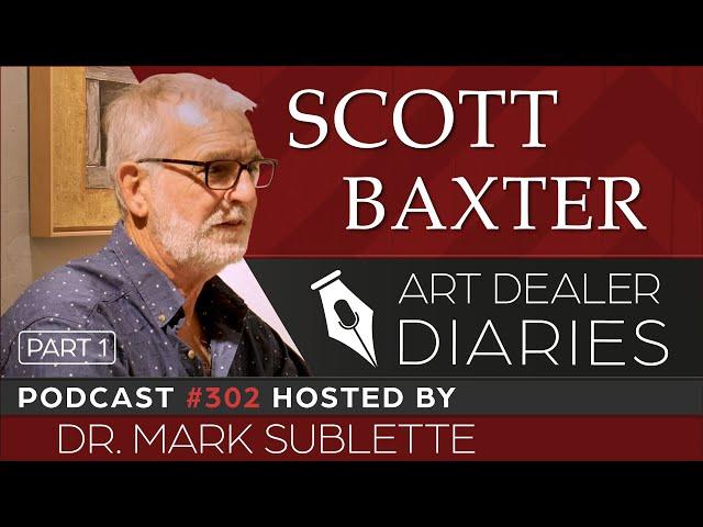 Scott T. Baxter: Photographer (Part 1) - Epi. 302, Host Dr. Mark Sublette