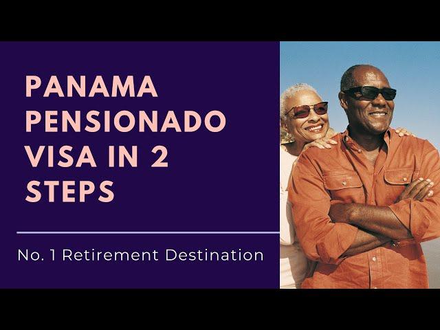 Panama Pensionado Visa in 2 steps