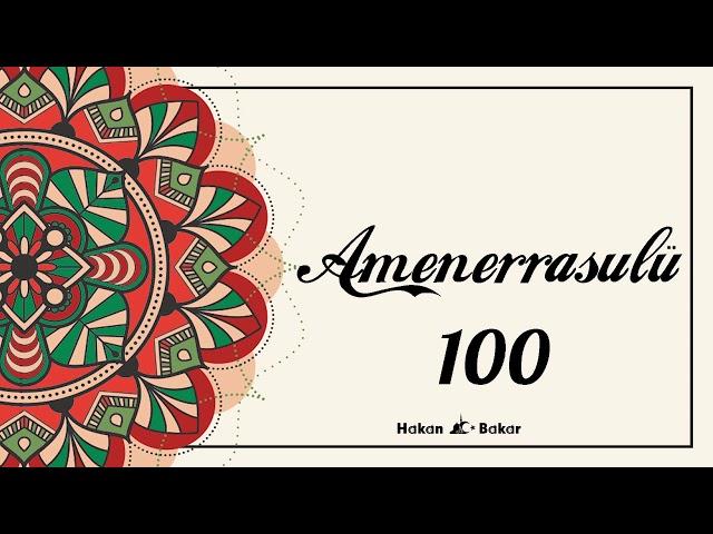 Amenerrasulü 100 defa . Nurundan, feyzinden... için Yatsı namazından sonra 313 defa okunur.