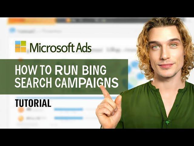 Microsoft Bing Ads Tutorial 2025 - How to create Bing Search Ads (Step by Step Guide)