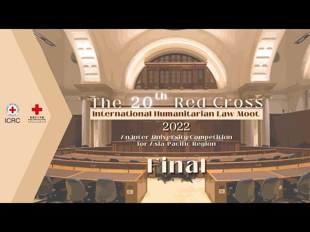 The 20th Red Cross International Humanitarian Law (IHL) Moot 2022 Final