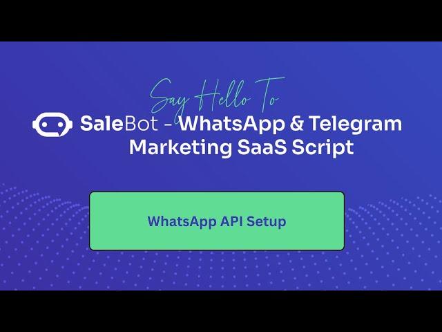 SaleBot WhatsApp API Setup Tutorial