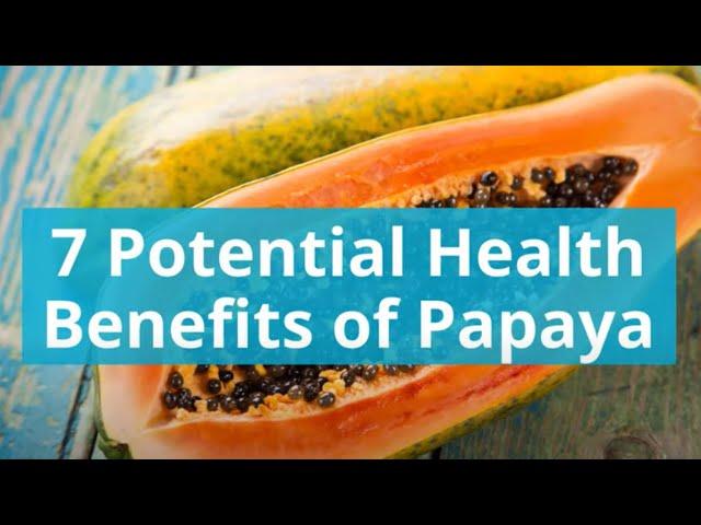 7 Potential Health Benefits of Papaya