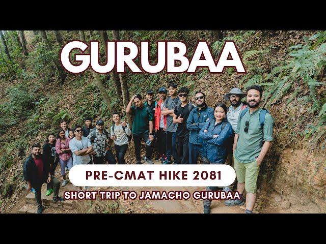 Gurubaa  Pre-CMAT Hike || Short Trip to Jamacho Gurubaa || 2081 Batch