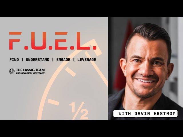 Elevate Your Sales Game with Gavin Ekstrom - Loans Elevated F.U.E.L.