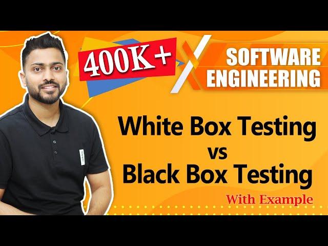 White Box vs Black Box Testing | Software Engineering