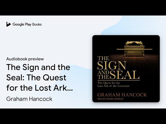 The Sign and the Seal: The Quest for the Lost… by Graham Hancock · Audiobook preview