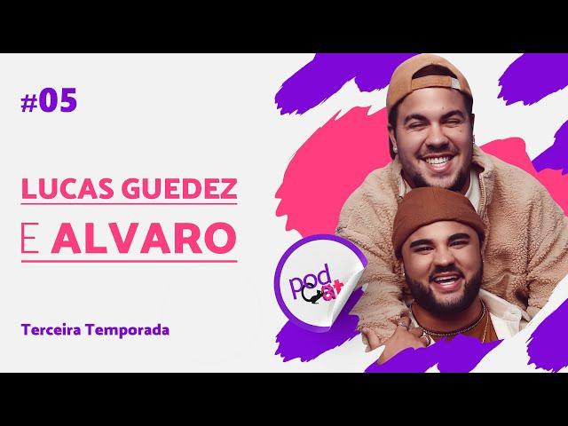ALVARO & LUCAS GUEDEZ - PODCATS T3 - #05