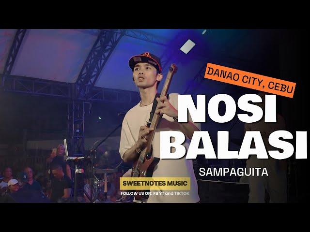 Nosi Balasi | Sampaguita - Sweetnotes Live @ Danao City, Cebu