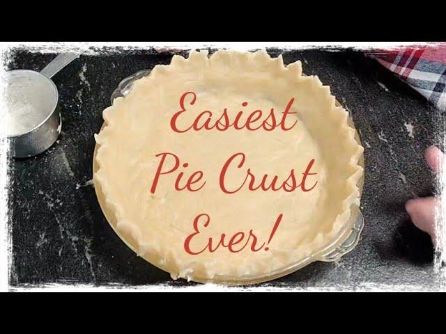 Easiest Pie Crust Ever