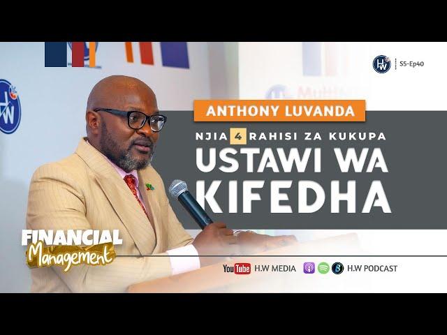 Anthony Luvanda - DAKIKA 20 ZITAKAZOBADILISHA NAMNA UNAVYOZALISHA #PESA NA KUSIMAMIA #UCHUMI WAKO