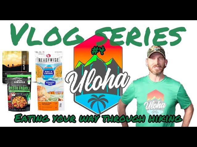 Uloha Vlog Series 4: Eating your Way through Hiking!