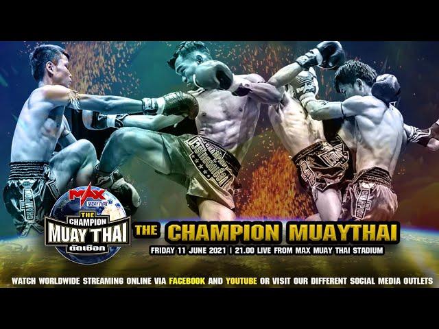 [ FULL FIGHT ] THE CHAMPION MUAY THAI | 11 JUNE 2021 - ENGLISH