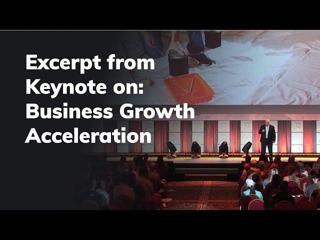 Excerpts from Keynote on Business Growth Acceleration with FORD SAEKS