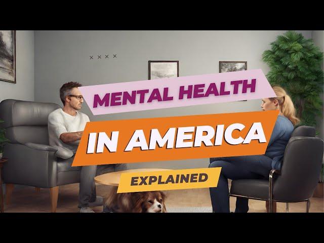 Explained: Mental Healthcare in America