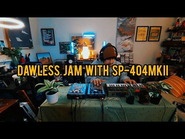 Dawless Jam With SP-404MKII