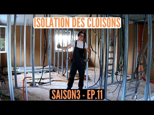 S3E11 RENOVATION GRANGE: ISOLATION DES CLOISONS AVANT LE PLACO