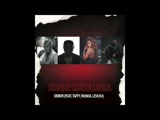 Konke Kuzolunga Demor (Feat.Taffy,Wunda,Levuvu) Official Audio
