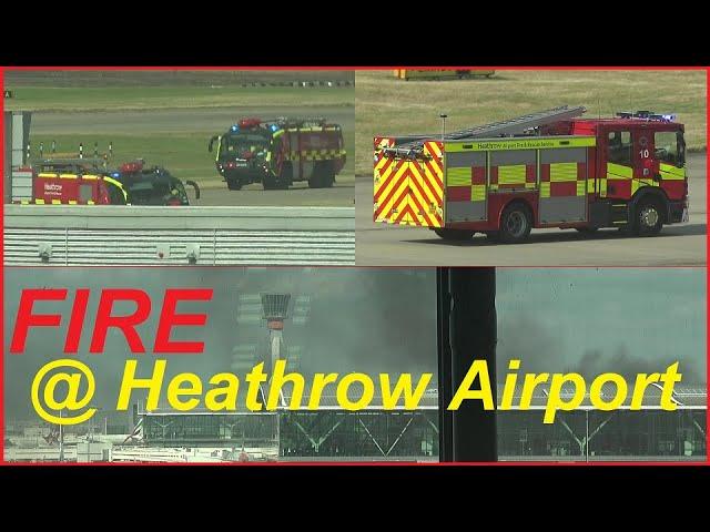 FIRE - London Heathrow Airport - Emergency services responding