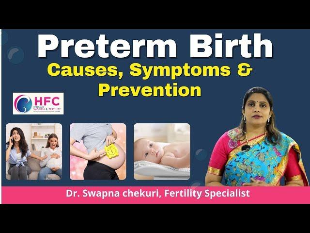 Preterm Birth : Signs , Symptoms & Prevention Tips || Best Fertility Center In Hyderabad || HFC