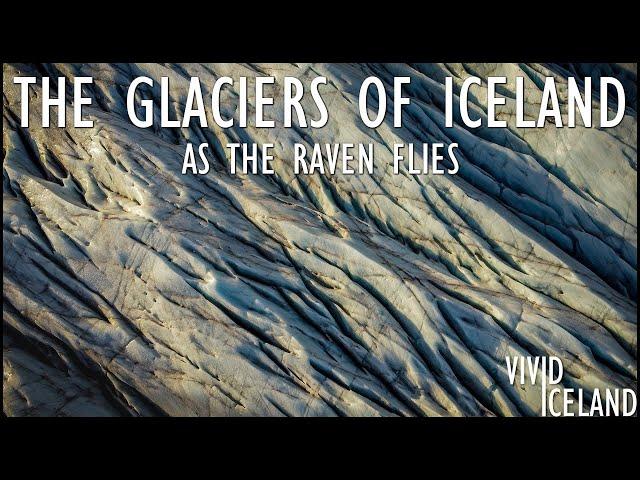 The Glaciers of Iceland - As The Raven Flies - Relaxing ASMR Video