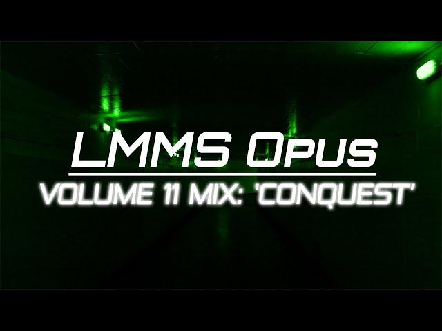 LMMS Opus Volume 11 Mix 'Conquest'