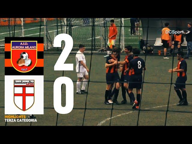 AURORA MILANO - LOMBARDIA UNO 2-0 | 30 giornata - TERZA CATEGORIA - Girone B - Milano