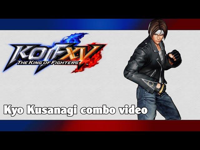 KoF XV: Kyo Kusanagi combo video (season 2)