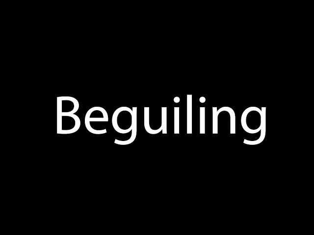 How To Pronounce Beguiling - ft. Moofz