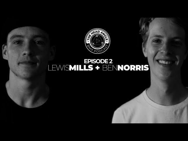 Episode 2 - Lewis Mills & Ben Norris | The Head Angle