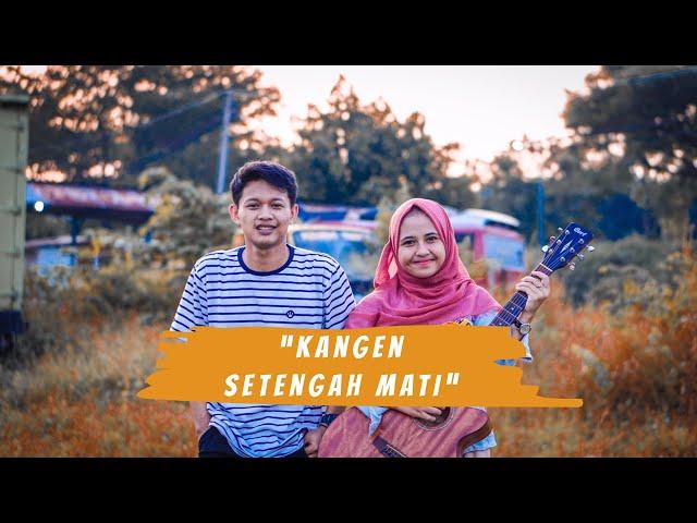 Kangen Setengah Mati - Didik Budi feat. Cindi Cintya | Cover Version