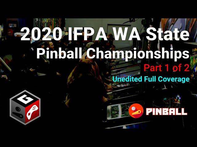 2020 IFPA Washington State Pinball Championships (unedited) - Part 1