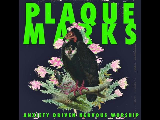 Plaque Marks - Anxiety Driven Nervous Worship [EP]