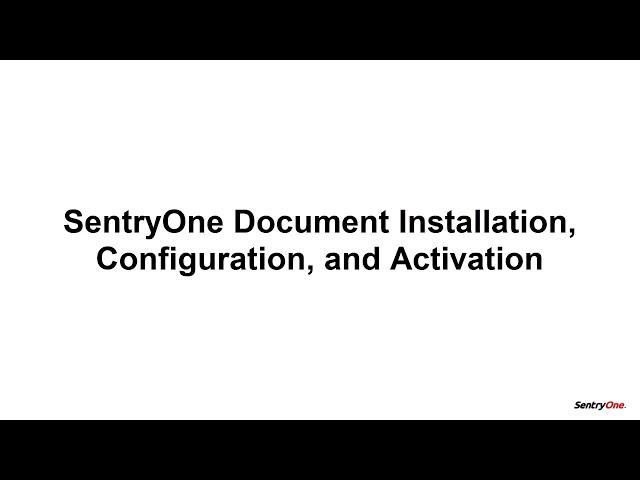 SentryOne Document Installation, Configuration, and Activation