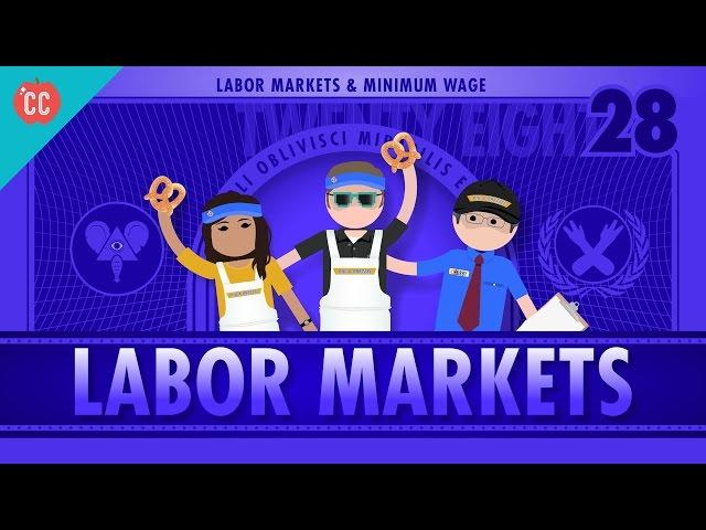 Labor Markets and Minimum Wage: Crash Course Economics #28