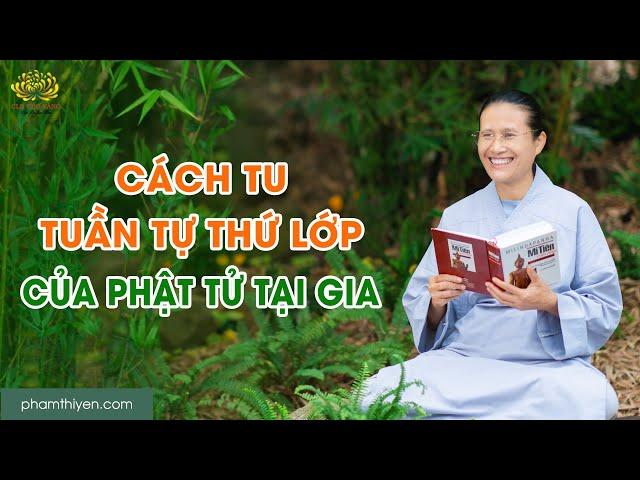 Cách tu tuần tự thứ lớp của Phật tử tại gia