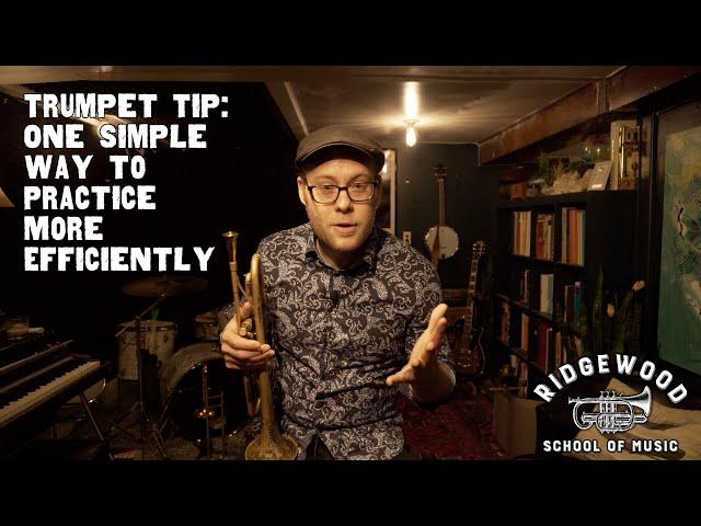 Trumpet Tip: One Simple Way to Practice More Efficiently