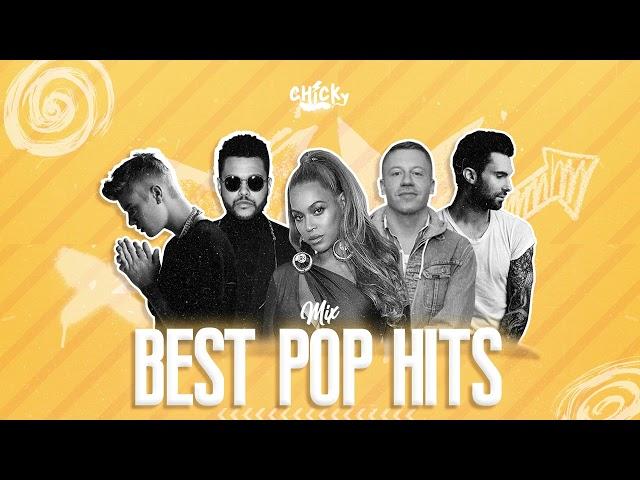 BEST POP HITS MIX | DJ CHICKY (THE WEEKND, JUSTIN BIEBER, MAROON 5, BEYONCE, MACKLEMORE, BRUNO MARS)