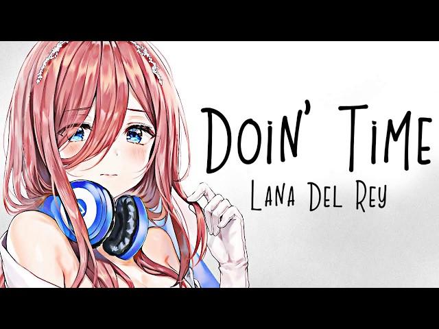 Nightcore → Doin' Time  (Lana Del Rey) LYRICS ︎