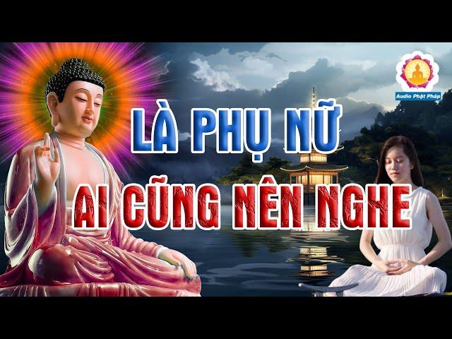 Vì Sao Phụ Nữ Khổ - Lời Phật Dạy Nghiệp Của Phụ Nữ Nên Nghe Để Hóa Giải