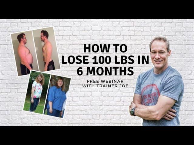 How to Lose 100 lbs in 6 Months