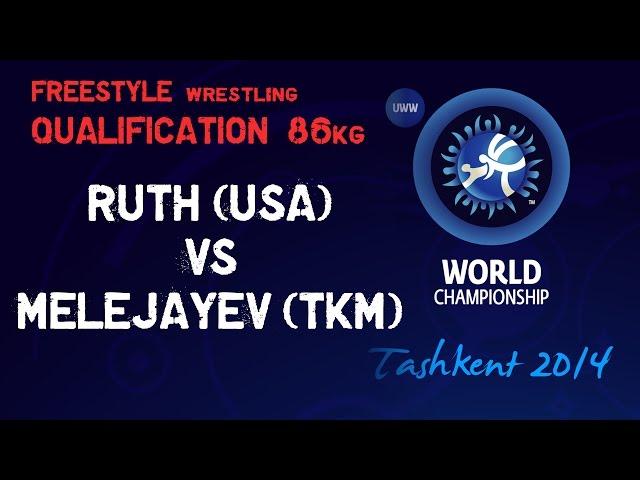 Qualification - Freestyle Wrestling 86 kg - E RUTH (USA) vs Y MELEJAYEV (TKM) - Tashkent 2014