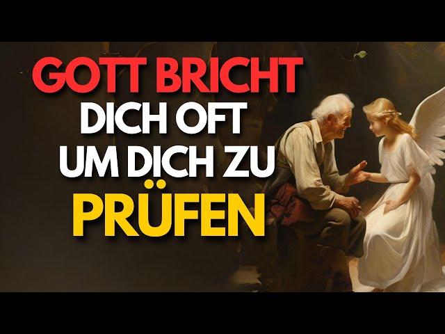 7 Gründe, warum Gott die Auserwählten am meisten bricht (Christliche Motivation)