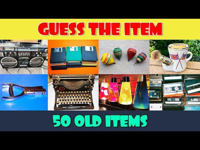Name the 50 Old Objects