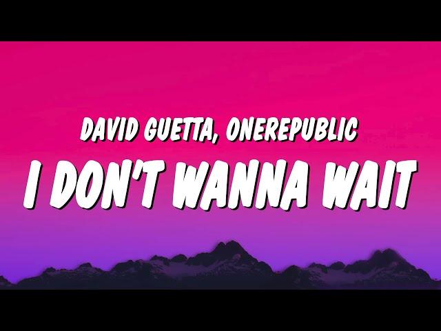 David Guetta & OneRepublic - I Don’t Wanna Wait (Lyrics)