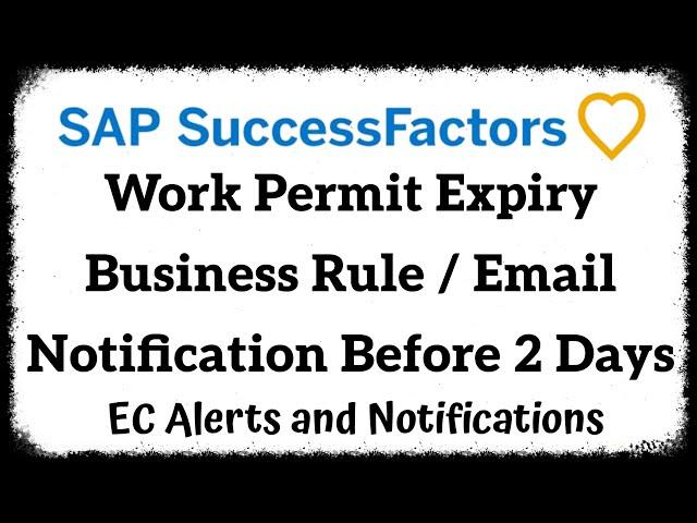 SAP SuccessFactors Employee Central | Work Permit Expiry Alert | Alerts and Notifications | @SAP