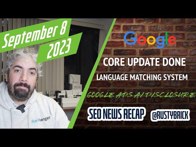 Google August Core Update Done, Language Matching System, Canonical Bug, Google Ads AI Disclosure