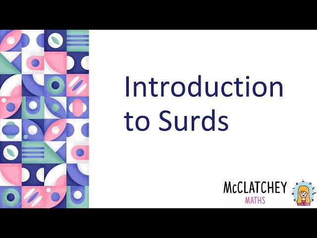 Video 1: Introduction to Surds