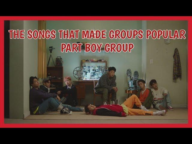 THE SONGS THAT MADE GROUPS POPULAR / FAMOUS( BOY GROUP )